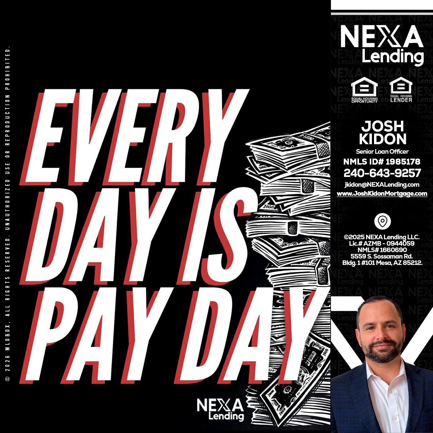 EVERY DAY IS PAY DAY - Joshua Kidon -Senior Loan Officer