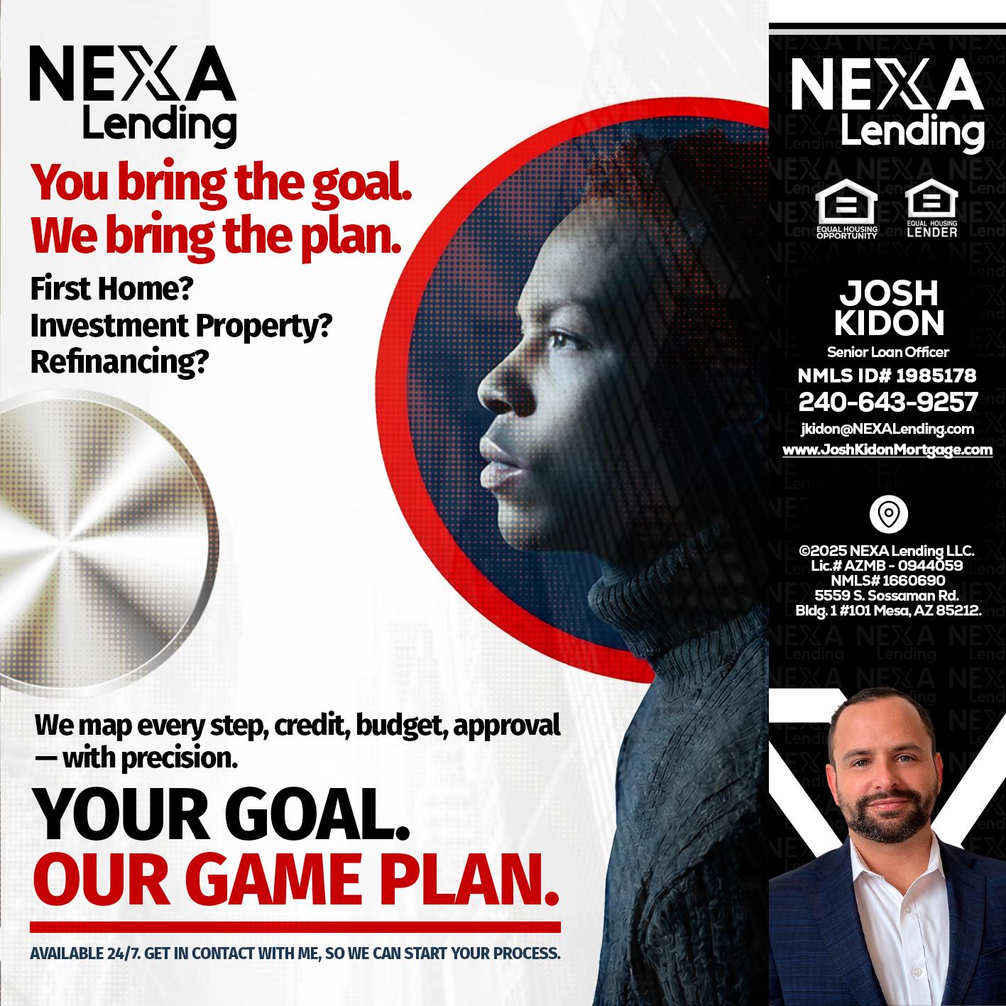 YOUR GOAL. OUR GAME PLAN. - Joshua Kidon -Senior Loan Officer